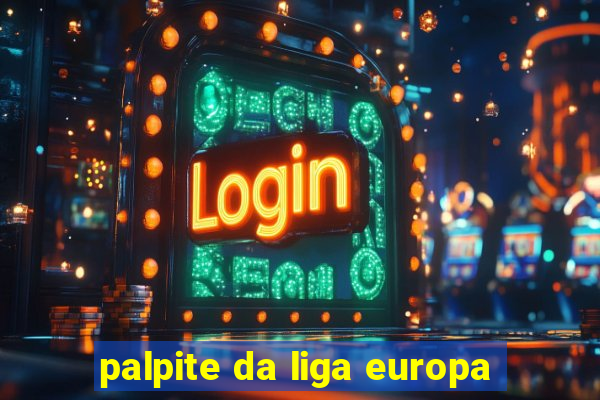 palpite da liga europa